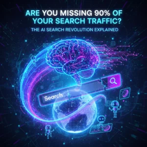 Are You Missing 90% of Your Search Traffic? The AI Search Revolution Explained